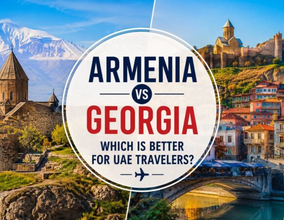 Armenia vs Georgia: Which Is Better for UAE Travelers?